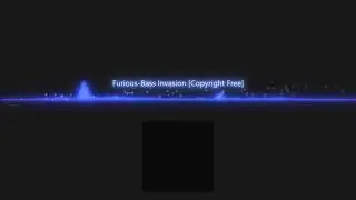 Furious-Bass Invasion  [Copyright Free]