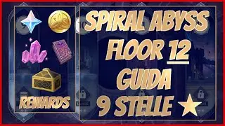 Floor 12 Spiral Abyss Guida - 9 Stelle - Genshin Impact Ita