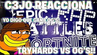 c3jo REACCIONA🖥️: TRYHARDS VS OG´s | ÉPICAS BATALLAS DE RAP DE FORTNITE
