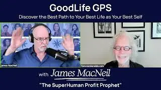 Good Life GPS with James MacNeil and Special Guest Tom Lenoble (FULL REPLAY)