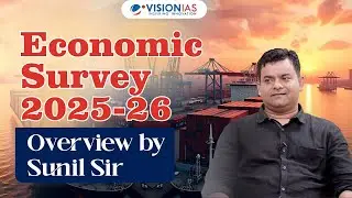 Economic Survey 2025 26 | Overview by Sunil Sir | Vision IAS
