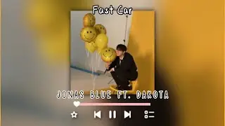 fast car-jonas blue ft. dakota (sped up + reverb)