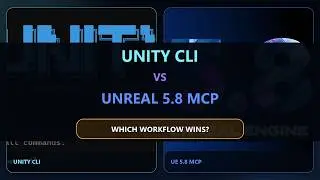 Unity CLI vs Unreal Engine 5.8 MCP: Which AI Game Dev Workflow Wins?