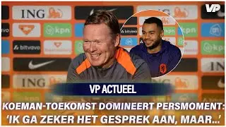KOEMAN gaat DISCUSSIE aan over EIGEN TOEKOMST & KNIPOOGT naar VALENTE😉