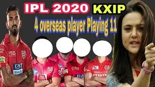 Kings XI Punjab 4 overseas Player in Playing 11 IPL 2020