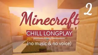 Minecraft Longplay #2 - First terraforming project (no music & no voice)