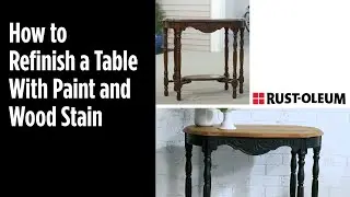 How To Refinish A Wood Table | Rust-Oleum