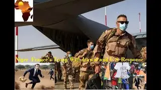 The Crisis in Niger  France's Troop Withdrawal and U S  Response