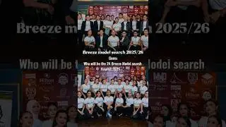 Who will be the next 24 breeze model search 2025 #newface . #nextmodels #breezemodelsearch