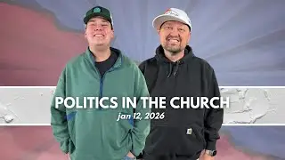 Where Should the Church Stand with Politics | Hot Off the Mic | Jan 12, 2026