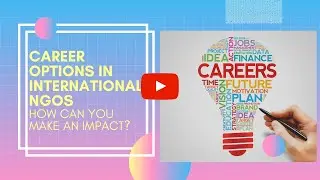 Career Options in International NGOs: How can you make an impact?