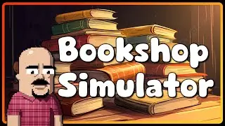 Bookshop Simulator w/ DansGaming - Anyone need a book?