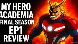 My Hero Academia Final Season Ep 1 Review &ndash; All Might&rsquo;s Iron Man Suit & Hope Returns!