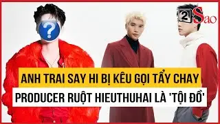 Anh Trai Say Hi bị k&ecirc;u gọi tẩy chay, producer ruột của HIEUTHUHAI ch&iacute;nh l&agrave; 