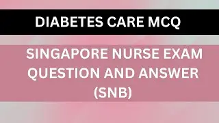 DIABETES CARE MCQ | Singapore Nurse Exam Question and Answers | #diabetescare | #diabetes | #snb |