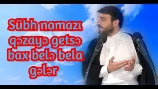 Hacı Ramil - Sübh namazı qəzayə getsə bax belə bela gələr