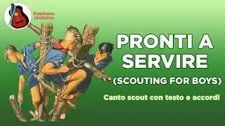 Pronti a servire - canto scout ORIGINALE con testo e accordi