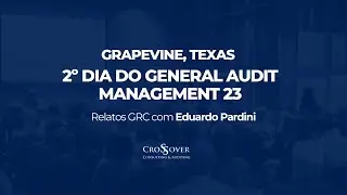 2&ordm; Dia do General Audit Management 23 - Grapevine, Texas