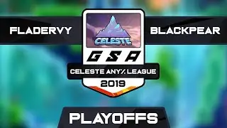 Fladervy vs blackpear420 | Playoffs Match 1 | GSA Celeste Any% League Season 1
