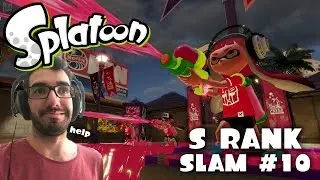 WE ARE BACK: SPLATOON - S Rank SLAM #10