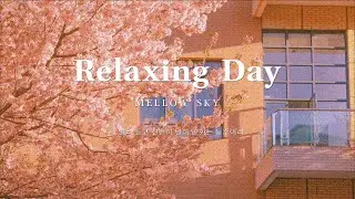 [𝐏𝐥𝐚𝐲𝐥𝐢𝐬𝐭] 편안한 낮 음악으로 기분을 높이세요: 즉시 기분이 좋아집니다! | Relaxing Day