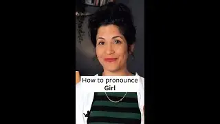 How to Pronounce 'Girl'