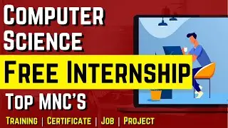 How To Get Free Internship For Computer Science Students in Top MNC's
