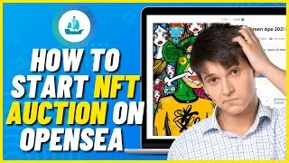 Opensea Auction Tutorial | How to Start NFT Auction on Opensea (Full Guide)