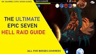 The Ultimate Hell Raid Guide - All Five Bosses In One Video! [Epic Seven Guides]