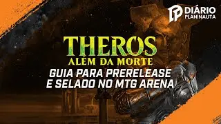Theros Al&eacute;m da Morte: Guia Prerelease e Selado MTG Arena