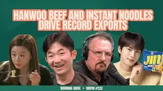 Morning Drive | Hanwoo Beef and Instant Noodles Drive Record Exports | Mira Business FM
