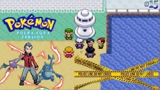 Pok&eacute;mon POLKA AQUA 'Randomizer Nuzlocke' (no commentary) I #15 -  SOLVE a Crime - THANKS DAD