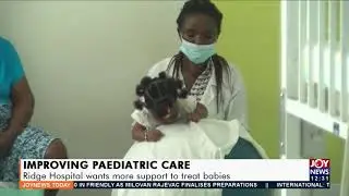 Ridge Hospital wants more support to treat babies - Joy News Today (7-10-21)