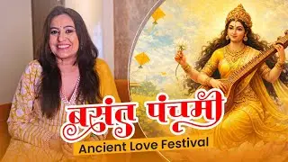 Basant Panchami: India&rsquo;s Ancient Day of Love, Wisdom & Spring Awakening | #basantpanchami