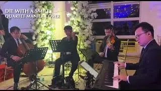 Quartet Manila | String Quartet | Die With A Smile | Bruno Mars & Lady Gaga