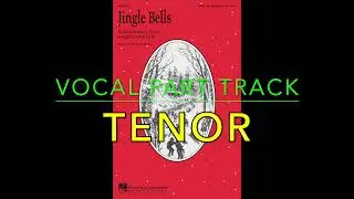 Jingle Bells - arr. Audrey Snyder - TENOR Vocal Part Track