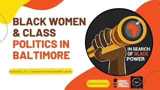 Black Women & Class Politics in Baltimore | In Search of Black Power