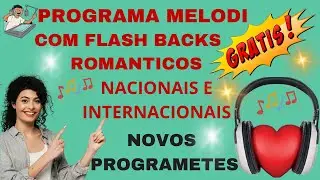 PROGRAMA ROMANTICO  MELODI   DE FLASH BACKS ANOS  70 - 80 - 90  E NOVOS PROGRAMETES  PARA SUA RADIO