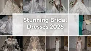 Stunning Bridal Dresses 2026 | Latest Wedding Gown Trends