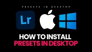 How to install Presets in Desktop (Windows or Mac)