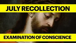 examination conscience July 2020