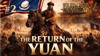 Давайте сыграем в Europa Universalis 5 - Восстановление юаня (очень сложный уровень) - часть 2