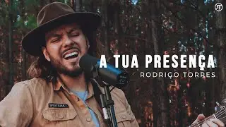 A Tua Presença - Rodrigo Torres (Clipe Oficial)