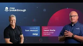 MSP Breakthrough Episode 5: Juggling the Variables of a Growing MSP Business w/ Jason Rorie (Pt. 1)