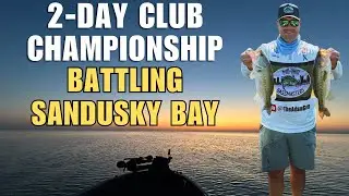 Battling Sandusky Bay | Lake Erie 2-Day Club Championship &ndash; Bass Tournament Vlog