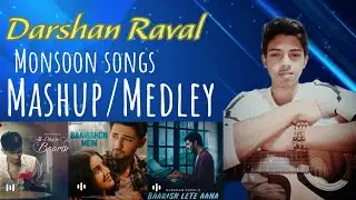Darshan Raval Monsoon Song Medley/Mashup | Pure Melodies | Darshan Raval | Monsoon Medley |