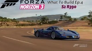 FH3 What To Build Ep.4 - S2 R390
