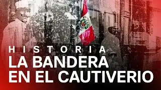La bandera peruana en el cautiverio chileno