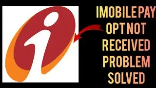 How To Solve iMobile Pay by ICICI Bank App 