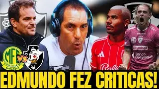 EDMUNDO FAZ FORTE DESABAFO SOBRE O VASCO E MANDA PAPO RETO SOBRE JOGO DE HOJE !
